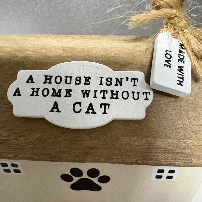 "A House Isn't A Home Without A Cat" Wooden Ornament