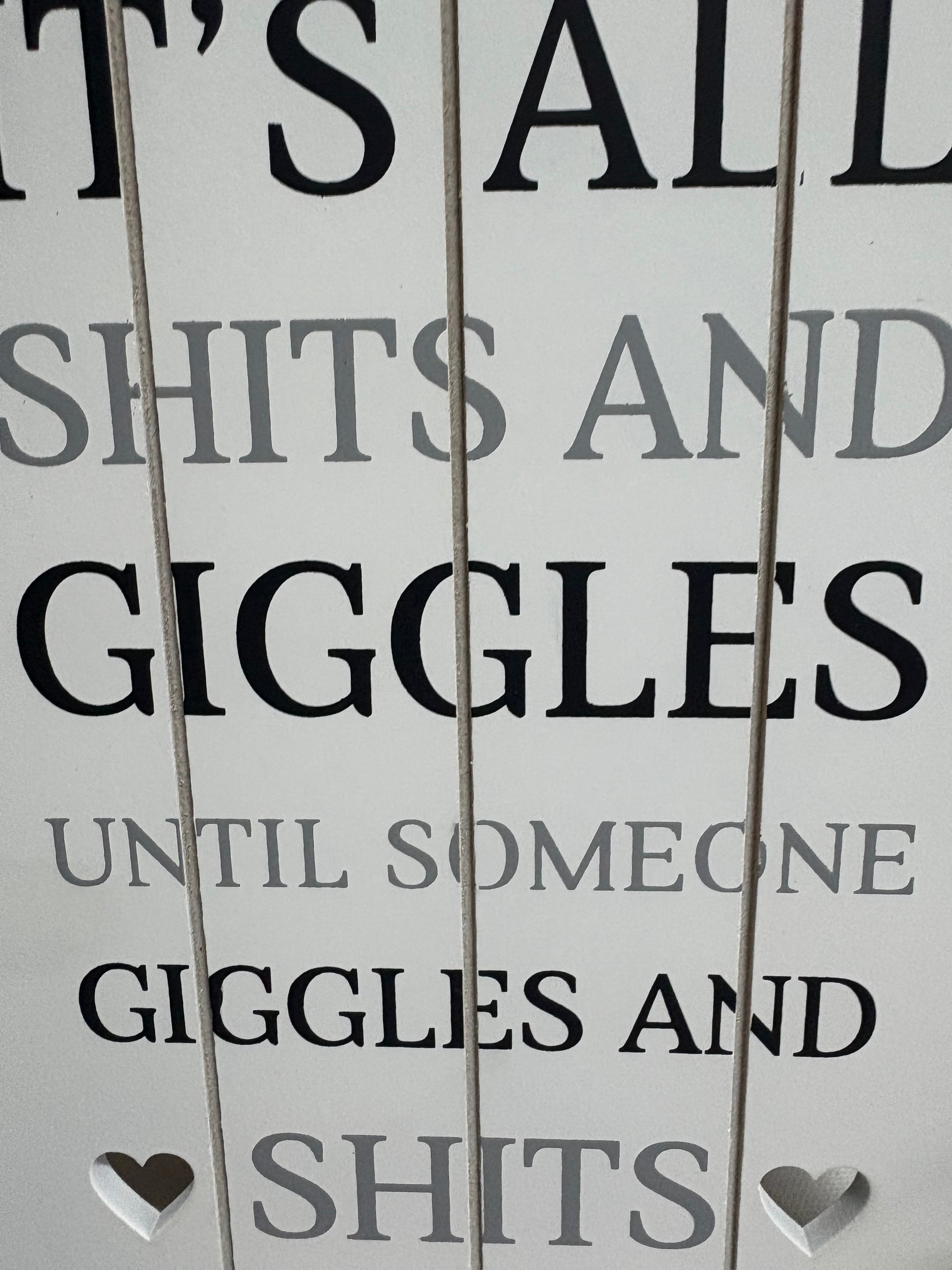 "It's All Shits & Giggles" Wooden Sign, 23cm