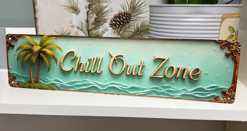Chill Out Zone Metal Sign